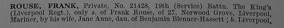 Rouse F Pte 21428 19th Kings Liverpool Regiment Obit Part 1 De Ruvignys Roll Of Honour Vol 4