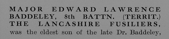 Baddeley E L Major 8th Lancashire Fusiliers Obit Part 1 The Bond Of Sacrifice Vol 2