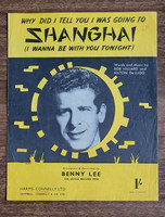 Why Did I Tell You I Was Going To Shanghai Benny Lee